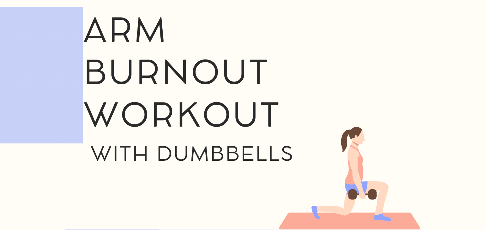 Arm Burnout Workout with dumbbells