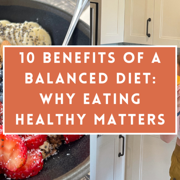 10 Benefits of a Balanced Diet and Why Eating Healthy Matters