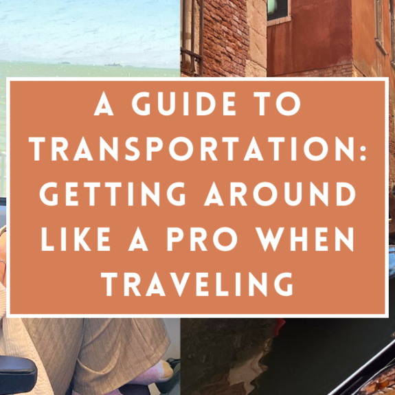 A Guide to Transportation Getting Around Like a Pro When Traveling