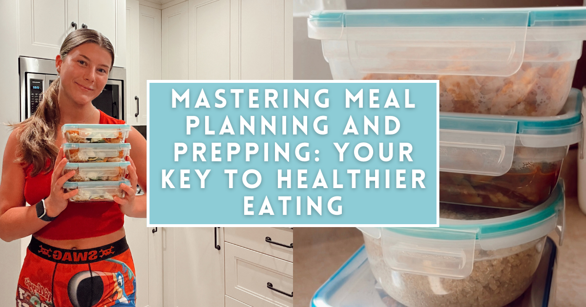 Mastering Meal Planning and Prepping Your Key to Healthier Eating