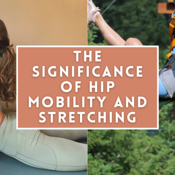 The Significance of Hip Mobility and Stretching