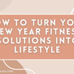 How to Turn Your New Year Fitness Resolutions Into a Lifestyle