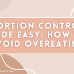 Portion Control Made Easy: How to Avoid Overeating